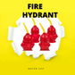 FIRE HYDRANT WATER CUP PARTY